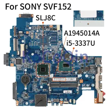 KoCoQin Nešiojamas plokštė SONY SVF152 Mainboard DA0HK9MB6D0 A1945014A SR0XL i5-3337U DDR3