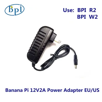 Bananų PI R2/W2 12V2A DC Maitinimo šaltinis/Adapteris su ES,JAV plug